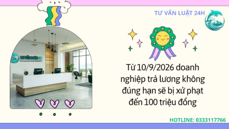 Từ 10/9/2026 doanh nghiệp trả lương không đúng hạn sẽ bị xử phạt đến 100 triệu đồng